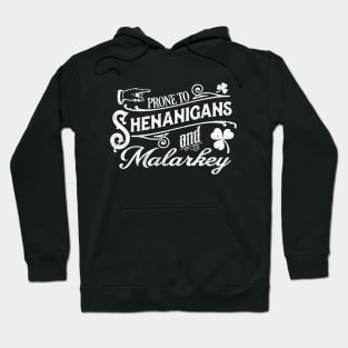 Prone to Shenanigans and Malarkey - vintage St. Patricks Hoodie